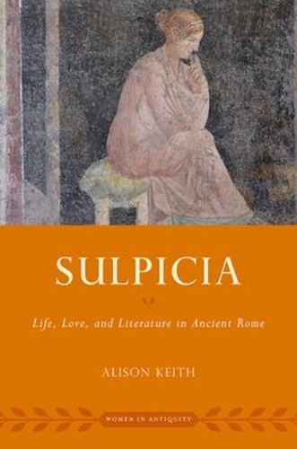 Бумажная книга «Sulpicia: Life, Love, and Literature in Ancient Rome», автор Элисон Кит - фото №1