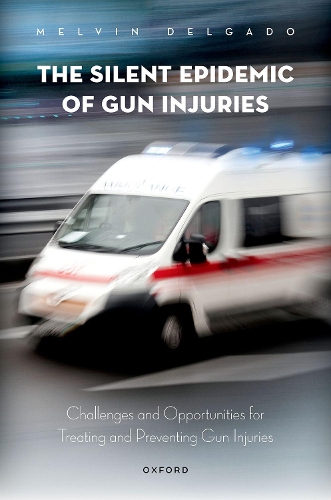 Бумажная книга «The Silent Epidemic of Gun Injuries: Challenges and Opportunities for Treating and Preventing Gun Injuries», автор Мелвин Дельгадо - фото №1