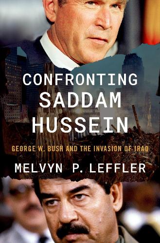 Бумажная книга «Confronting Saddam Hussein: George W. Bush and the Invasion of Iraq», автор Мелвин П. Леффлер - фото №1