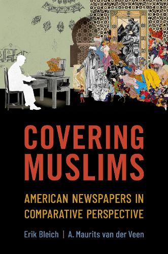 Паперова книга «Covering Muslims: American Newspapers in Comparative Perspective», авторів А. Мауріц ван дер Веен, Ерік Блейх - фото №1