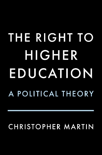 Паперова книга «The Right to Higher Education: A Political Theory», автор Кристофер Мартін - фото №1
