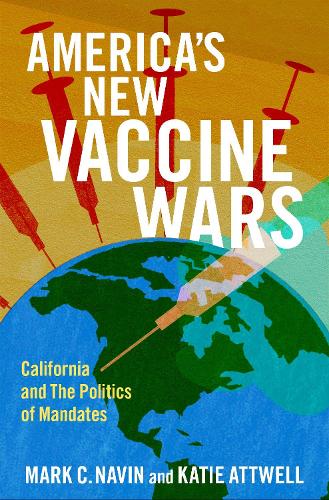 Паперова книга «America's New Vaccine Wars: California and the New Politics of Mandates», авторів Кеті Етвелл, Марк К. Навін - фото №1