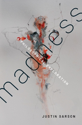 Бумажная книга «Madness: A Philosophical Exploration», автор Джастин Гарсон - фото №1