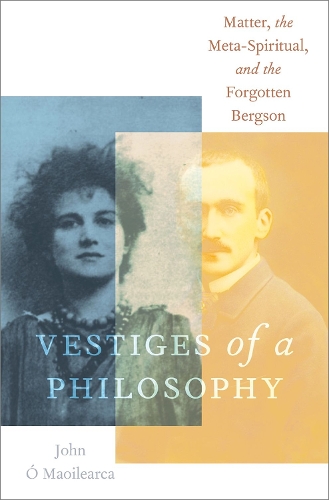 Бумажная книга «Vestiges of a Philosophy: Matter, the Meta-Spiritual, and the Forgotten Bergson», автор Джон О Маллеарка - фото №1