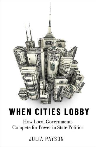 Бумажная книга «When Cities Lobby: How Local Governments Compete for Power in State Politics», автор Джулия Пэйсон - фото №1