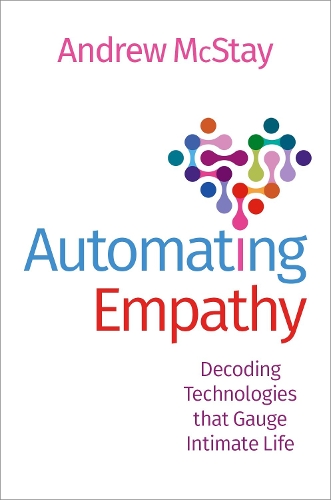 Бумажная книга «Automating Empathy: Decoding Technologies that Gauge Intimate Life», автор Эндрю Макстей - фото №1