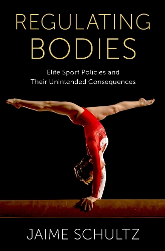 Паперова книга «Regulating Bodies: Elite Sport Policies and Their Unintended Consequences», автор Хайме Шульц - фото №1