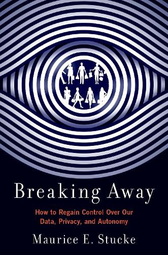 Бумажная книга «Breaking Away: How to Regain Control Over Our Data, Privacy, and Autonomy», автор Морис Э. Стаке - фото №1