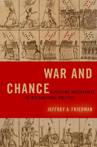 Бумажная книга «War and Chance: Assessing Uncertainty in International Politics», автор Джеффри А. Фридман - фото №1