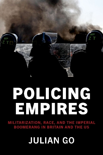 Бумажная книга «Policing Empires: Militarization, Race, and the Imperial Boomerang in Britain and the US», автор Джулиан Го - фото №1