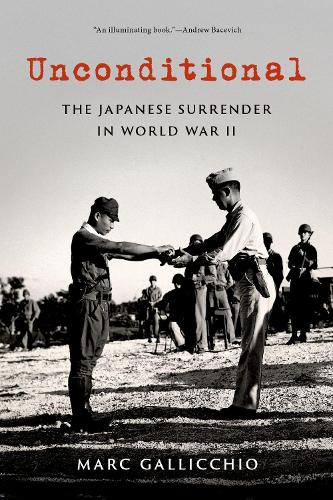 Бумажная книга «Unconditional: The Japanese Surrender in World War II», автор Марк Галликкио - фото №1