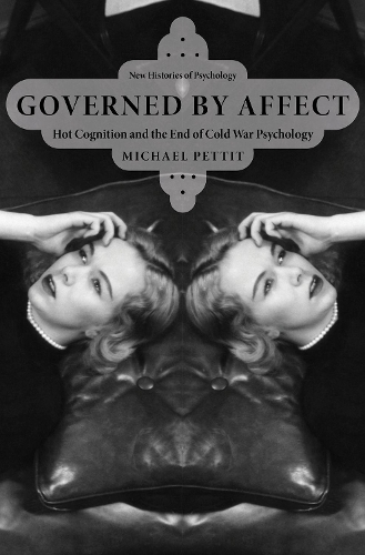 Паперова книга «Governed By Affect: Hot Cognition and the End of Cold War Psychology», автор Майкл Петтіт - фото №1