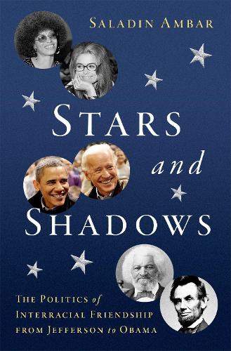 Бумажная книга «Stars and Shadows: The Politics of Interracial Friendship from Jefferson to Obama», автор Саладин Амбар - фото №1