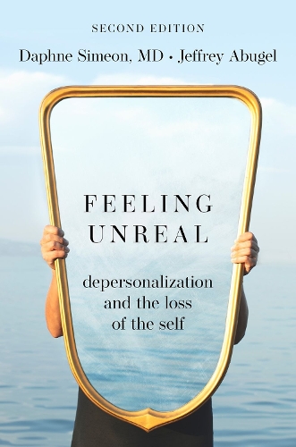 Паперова книга «Feeling Unreal: Depersonalization and the Loss of the Self», автор Дафні Сімеон - фото №1