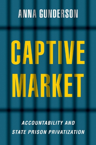 Бумажная книга «Captive Market: The Politics of Private Prisons in America», автор Анна Гундерсон - фото №1