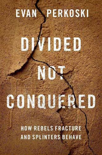 Паперова книга «Divided Not Conquered: How Rebels Fracture and Splinters Behave», автор Еван Перкоскі - фото №1