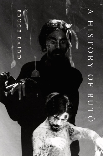 Бумажная книга «A History of Butô», автор Брюс Бэрд - фото №1