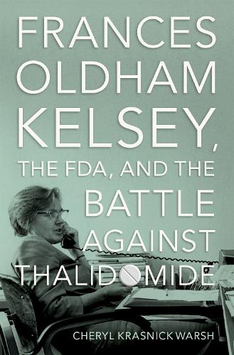Бумажная книга «Frances Oldham Kelsey, the FDA, and the Battle against Thalidomide», автор Шерил Красник Уорш - фото №1