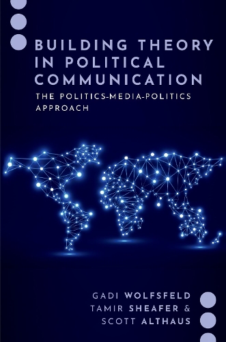 Бумажная книга «Building Theory in Political Communication: The Politics-Media-Politics Approach», автор Гади Вольфсфельд - фото №1
