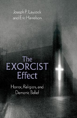 Паперова книга «The Exorcist Effect: Horror, Religion, and Demonic Belief», авторів Ерік Харрельсон, Джозеф П. Лейкок - фото №1