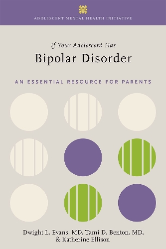 Паперова книга «If Your Adolescent Has Bipolar Disorder: An Essential Resource for Parents», авторів Кетрін Еллісон, Тамі Д. Бентон - фото №1