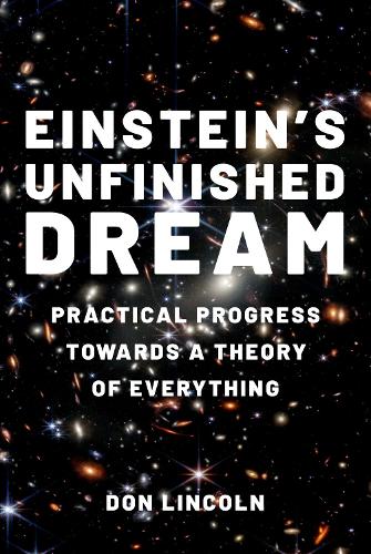 [object Object] «Einstein's Unfinished Dream: Practical Progress Towards a Theory of Everything», автор Дон Лінкольн - фото №1
