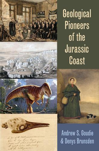 Бумажная книга «Geological Pioneers of the Jurassic Coast», авторов Эндрю С. Гуди, Денис Брунсден - фото №1