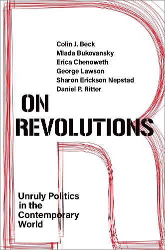 Паперова книга «On Revolutions: Unruly Politics in the Contemporary World», авторів Деніел П. Ріттер, Еріка Ченовет, Джордж Лоусон - фото №1