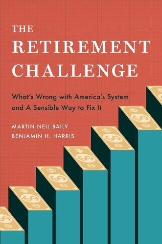 Бумажная книга «The Retirement Challenge: What's Wrong with America's System and A Sensible Way to Fix It», автор Мартин Нил Бэйли - фото №1