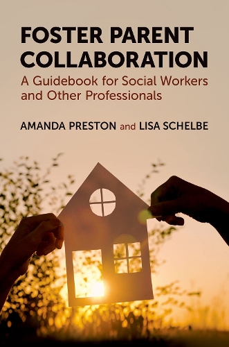 Паперова книга «Foster Parent Collaboration: A Guidebook for Social Workers and Other Professionals», автор Ліза Шельбе - фото №1