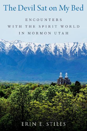 Бумажная книга «The Devil Sat on My Bed: Encounters with the Spirit World in Mormon Utah», автор Эрин Э. Стайлз - фото №1