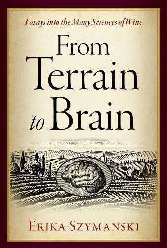 Паперова книга «From Terrain to Brain: Forays into the Many Sciences of Wine», автор Еріка Шиманські - фото №1