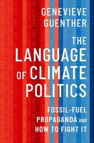 Бумажная книга «The Language of Climate Politics: Fossil-Fuel Propaganda and How to Fight It», автор Женевьева Гюнтер - фото №1