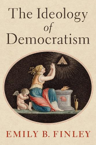 Бумажная книга «The Ideology of Democratism», автор Эмили Б. Финли - фото №1