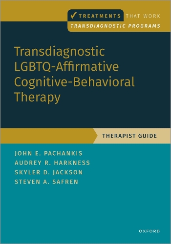 Паперова книга «Transdiagnostic LGBTQ-Affirmative Cognitive-Behavioral Therapy: Therapist Guide», авторів Одрі Харкнесс, Джон Е. Пачанкис - фото №1