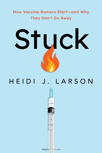Паперова книга «Stuck: How Vaccine Rumors Start--and Why They Don't Go Away», автор Хейді Ларсон - фото №1