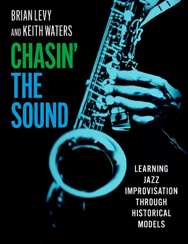 Бумажная книга «Chasin' the Sound: Learning Jazz Improvisation through Historical Models», автор Брайан Леви - фото №1