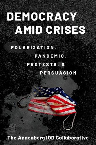 Бумажная книга «Democracy amid Crises: Polarization, Pandemic, Protests, and Persuasion», авторов Эндрю Реннингер, Брюс Харди, Дэниел Ромер, Кейт Кенски, Мэтью Левендуски - фото №1