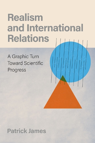 Бумажная книга «Realism and International Relations: A Graphic Turn Toward Scientific Progress», автор Патрик Джеймс - фото №1
