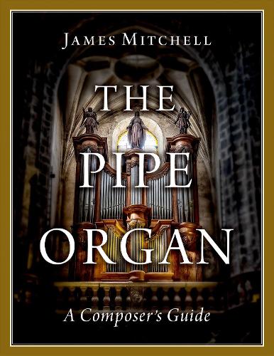 Паперова книга «The Pipe Organ: A Composer's Guide», автор Джеймс Мітчелл - фото №1
