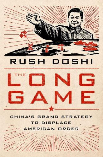 Бумажная книга «The Long Game: China's Grand Strategy to Displace American Order», автор Раш Доши - фото №1