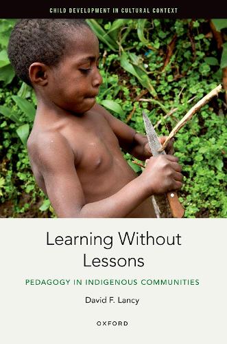 Бумажная книга «Learning Without Lessons: Pedagogy in Indigenous Communities», автор Дэвид Ф. Лэнси - фото №1