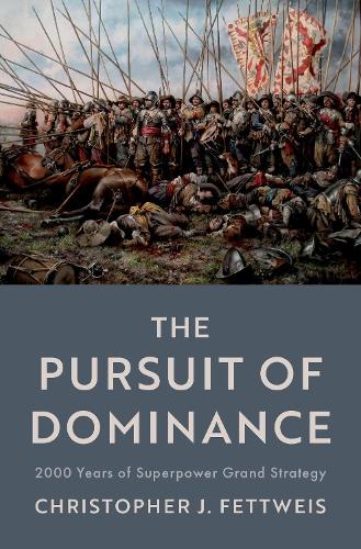 Бумажная книга «The Pursuit of Dominance: 2000 Years of Superpower Grand Strategy», автор Кристофер Дж. Феттвейс - фото №1