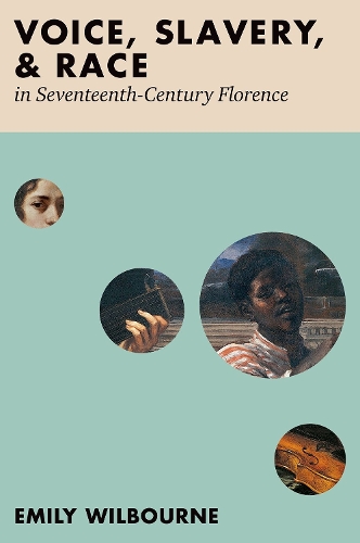 Бумажная книга «Voice, Slavery, and Race in Seventeenth-Century Florence», автор Эмили Уилборн - фото №1