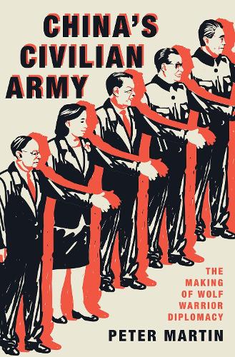 Бумажная книга «China's Civilian Army: The Making of Wolf Warrior Diplomacy», автор Питер Мартин - фото №1