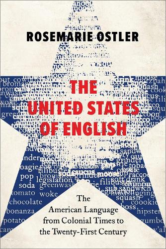 [object Object] «The United States of English: The American Language from Colonial Times to the Twenty-First Century», автор Розмарі Остлер - фото №1