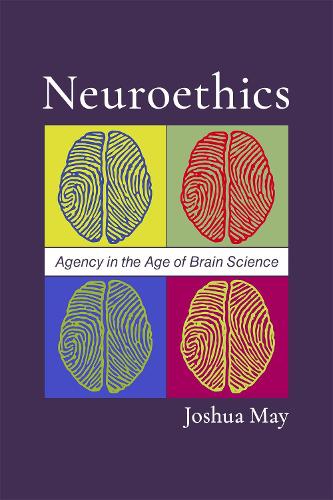 Бумажная книга «Neuroethics: Agency in the Age of Brain Science», автор Джошуа Мэй - фото №1