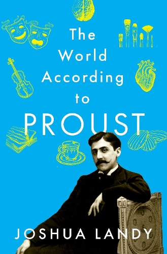 Бумажная книга «The World According to Proust», автор Джошуа Лэнди - фото №1