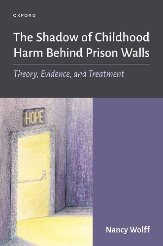 Бумажная книга «The Shadow of Childhood Harm Behind Prison Walls: Theory, Evidence, and Treatment», автор Нэнси Вулфф - фото №1