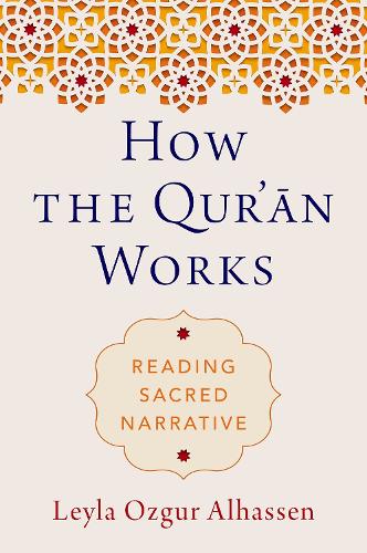 [object Object] «How the Qur'ān Works: Reading Sacred Narrative», автор Лейла Озгюр Альхассен - фото №1
